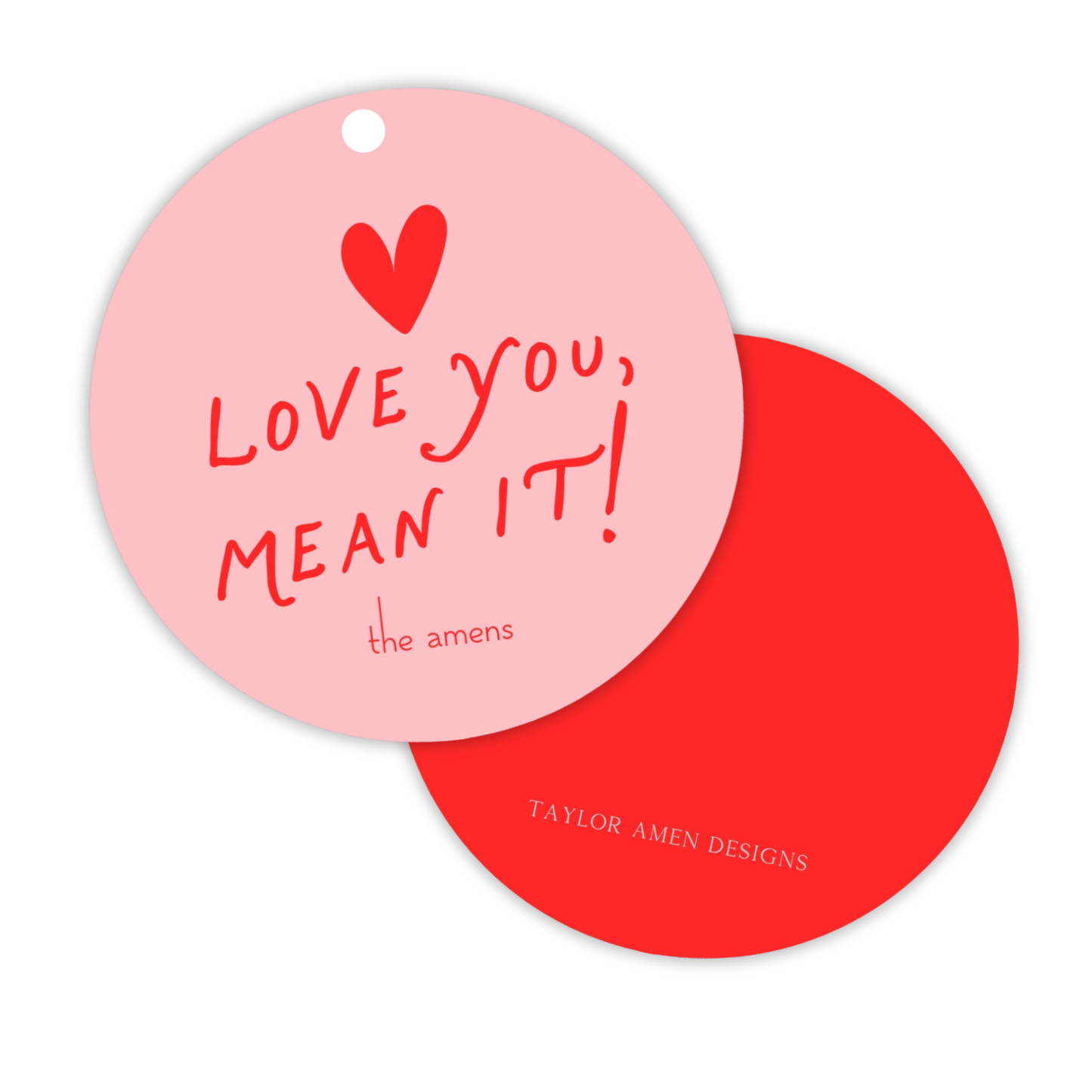Round Valentine Love you, mean it Tag